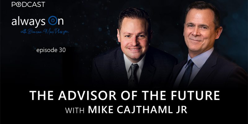The Advisor of the Future With Mike "Cy" Cajthaml Jr.