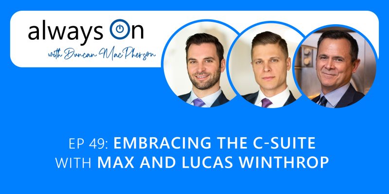 Embracing the C-Suite with Max and Lucas Winthrop (Ep. 49)