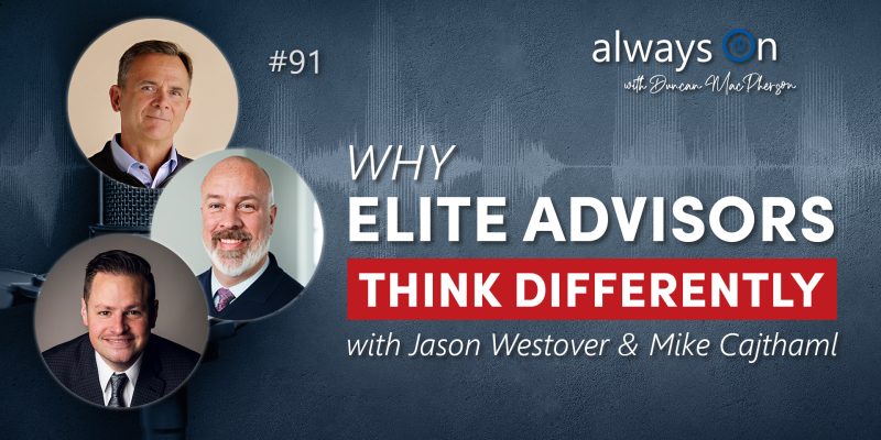 Why Elite Advisors Think Differently Ep. 91