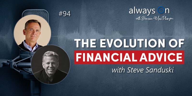 The Evolution of Financial Advice with Steve Sanduski