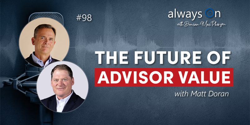 The Future of Advisor Value with Matt Doran